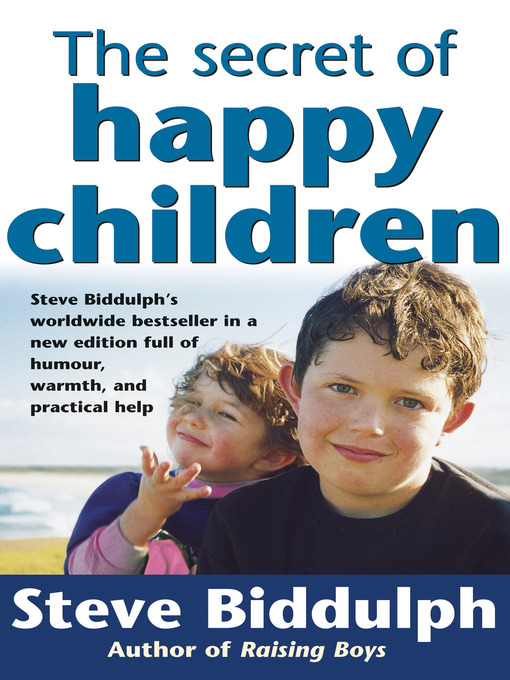 Title details for The Secret of Happy Children by Steve Biddulph - Available